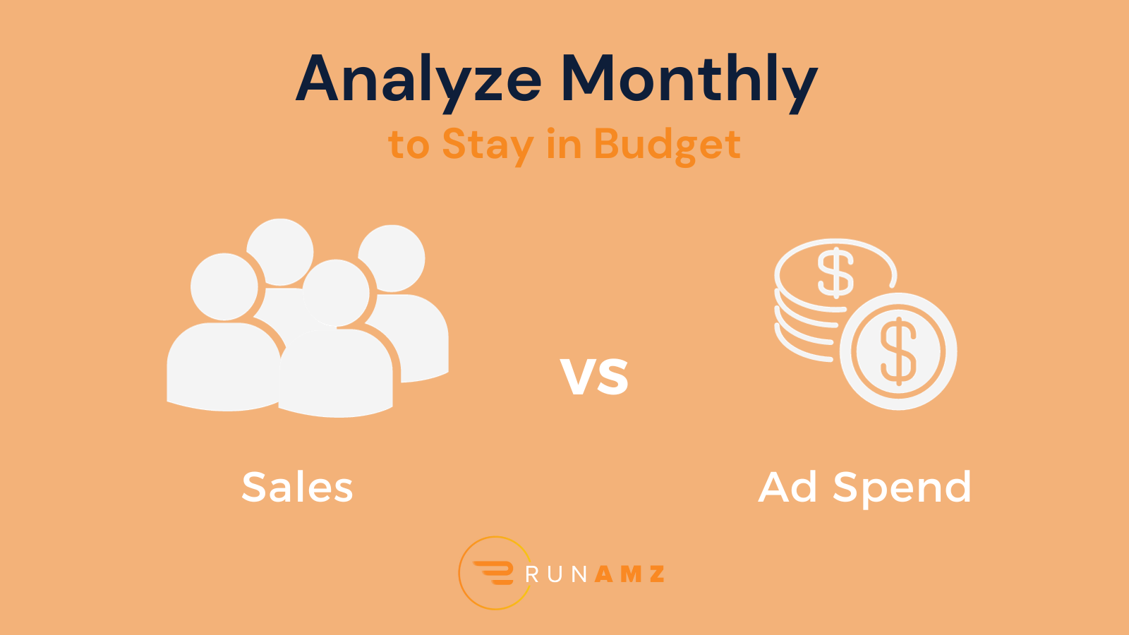 Orange graphic with white icons displaying Sales vs Ad Spend as Amazon metrics that should be analyzed monthly to stay in budget.